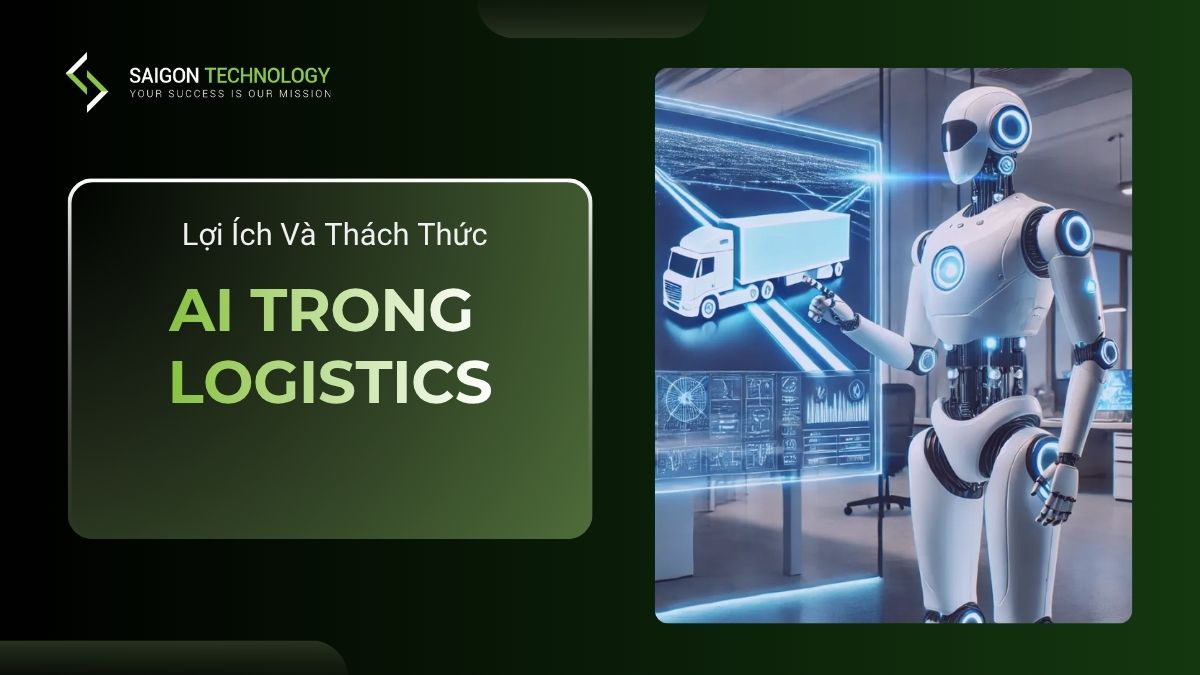 Ứng dụng AI Trong Logistics: Lợi Ích Và Thách Thức (2026)