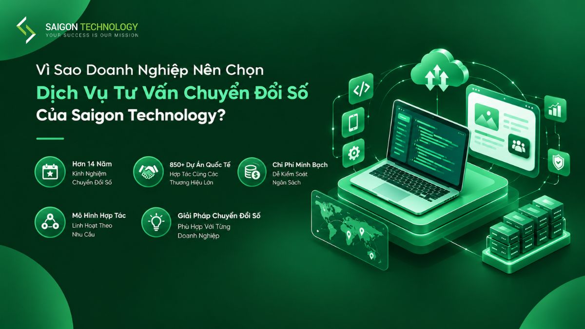 Vì Sao Doanh Nghiệp Nên Chọn Dịch Vụ Tư Vấn Chuyển Đổi Số Của Saigon Technology?