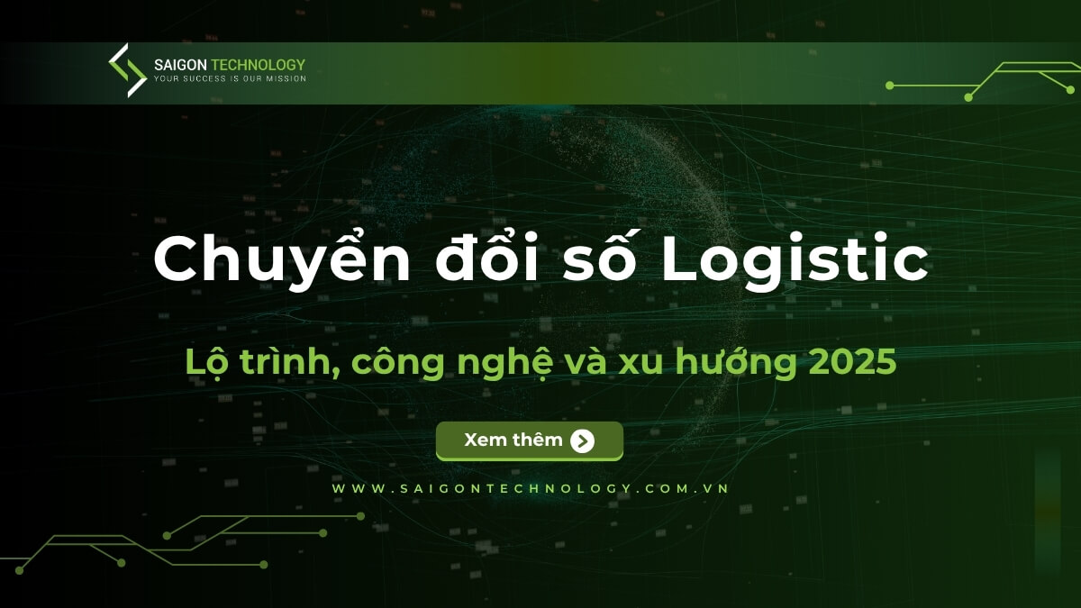 Chuyển đổi số Logistics: Lộ trình, công nghệ & xu hướng 2025