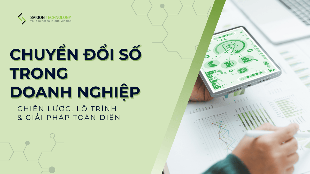 Chuyển Đổi Số Trong Doanh Nghiệp: Chiến Lược, Lộ Trình & Giải Pháp Toàn Diện