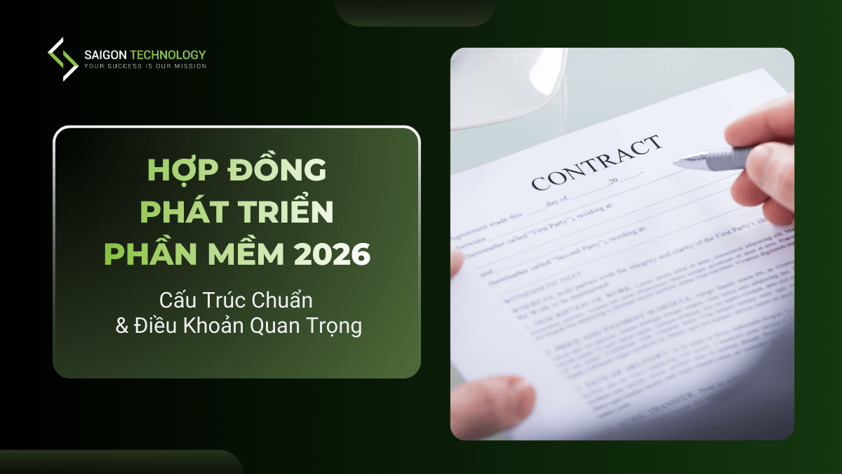 Hợp Đồng Phát Triển Phần Mềm 2026: Cấu Trúc Chuẩn & Điều Khoản Quan Trọng