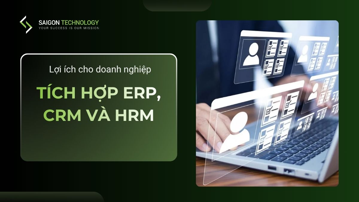 Tích Hợp ERP, CRM và HRM: Lợi ích Cho Doanh Nghiệp (2026)
