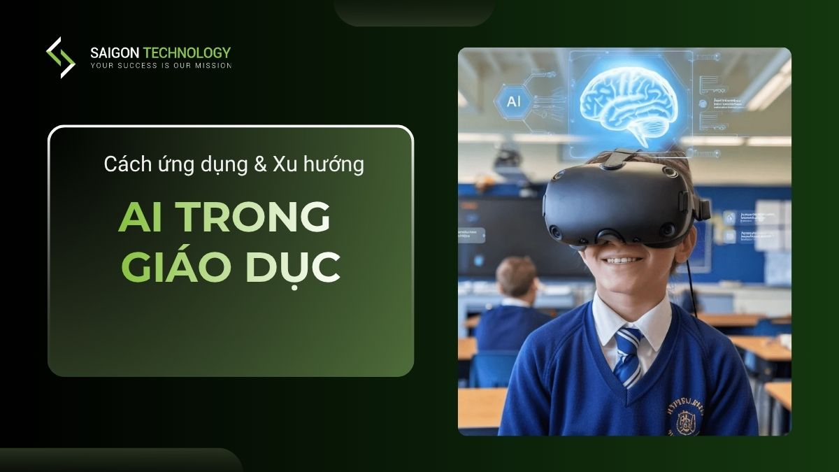 AI Trong Giáo Dục Là Gì? 09+ Cách Ứng Dụng Và Xu Hướng 2026
